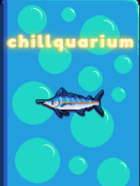 Chillquarium