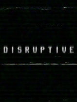 Disruptive