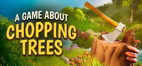 伐木物语（A Game About Chopping Trees）修改器
