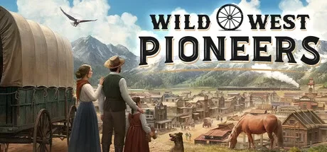 西部拓荒纪（Wild West Pioneers）修改器